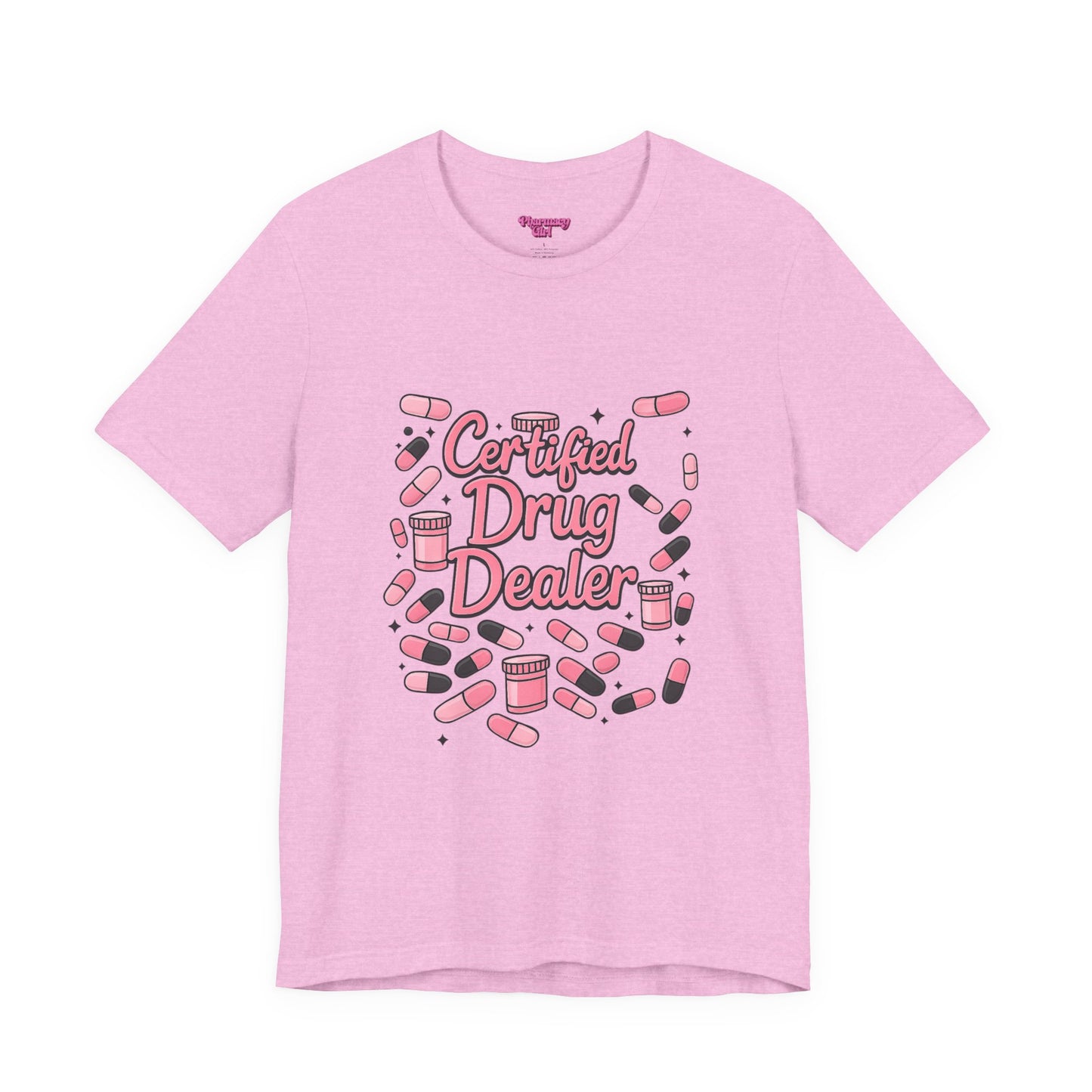 Pharmacy Girl "Certified Drug Dealer" Tee