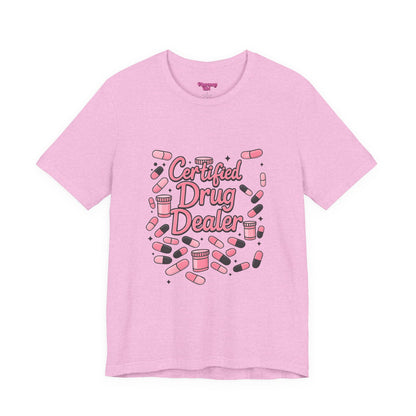 Pharmacy Girl "Certified Drug Dealer" Tee
