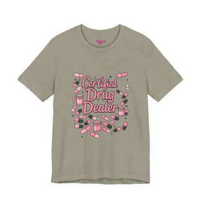 Pharmacy Girl "Certified Drug Dealer" Tee