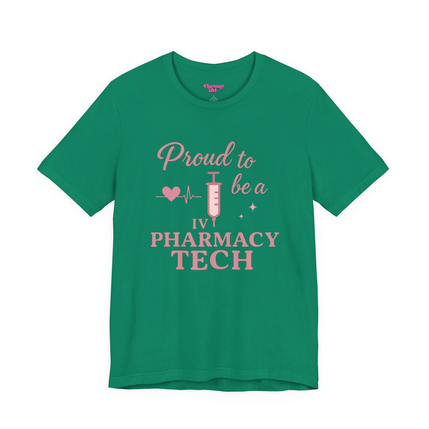 Pharmacy Girl “Proud To Be A IV Pharmacy Tech” Tee