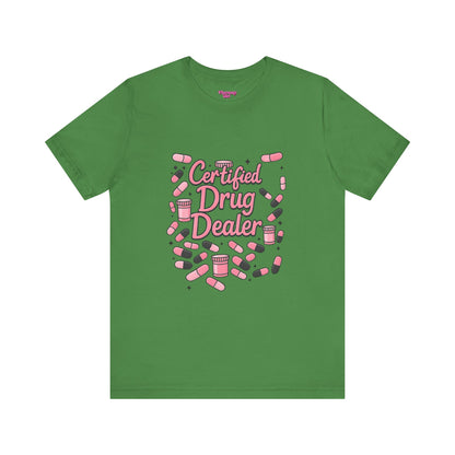 Pharmacy Girl "Certified Drug Dealer" Tee