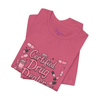 Pharmacy Girl "Certified Drug Dealer" Tee
