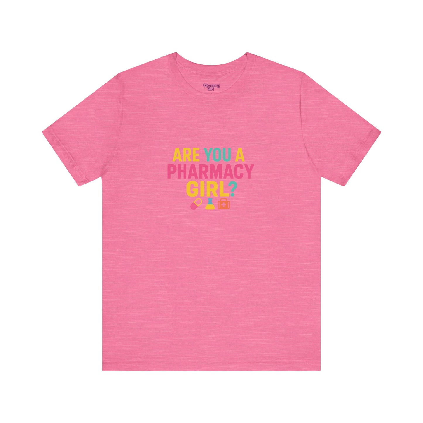 Pharmacy Girl "Are You A Pharmacy Girl?" Tee