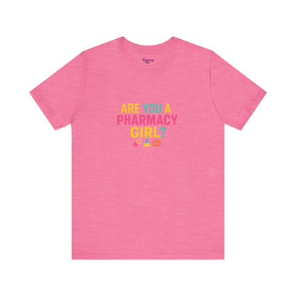 Pharmacy Girl "Are You A Pharmacy Girl?" Tee