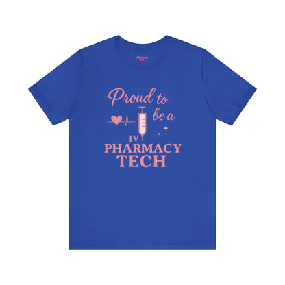 Pharmacy Girl “Proud To Be A IV Pharmacy Tech” Tee