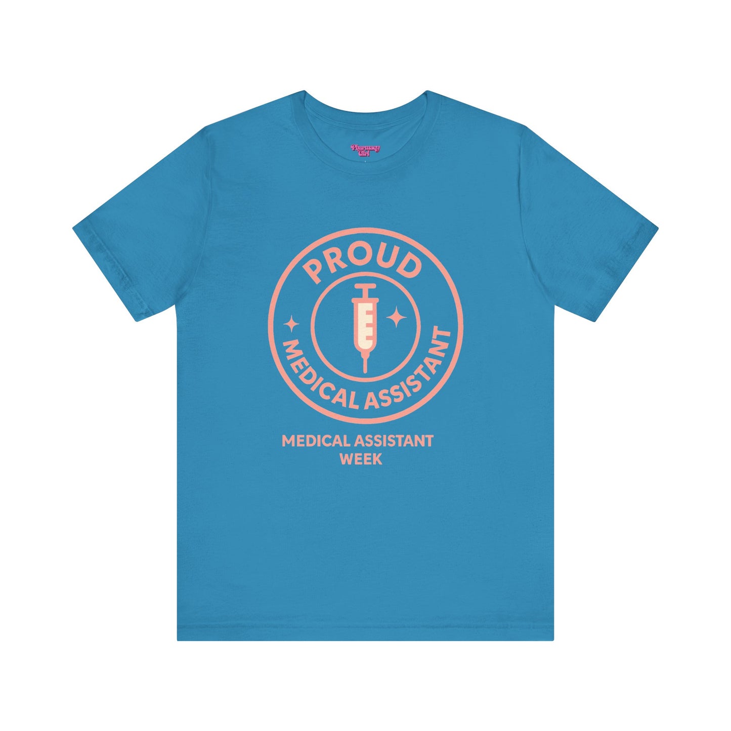 Pharmacy Girl “Proud Medical Assistant” Tee