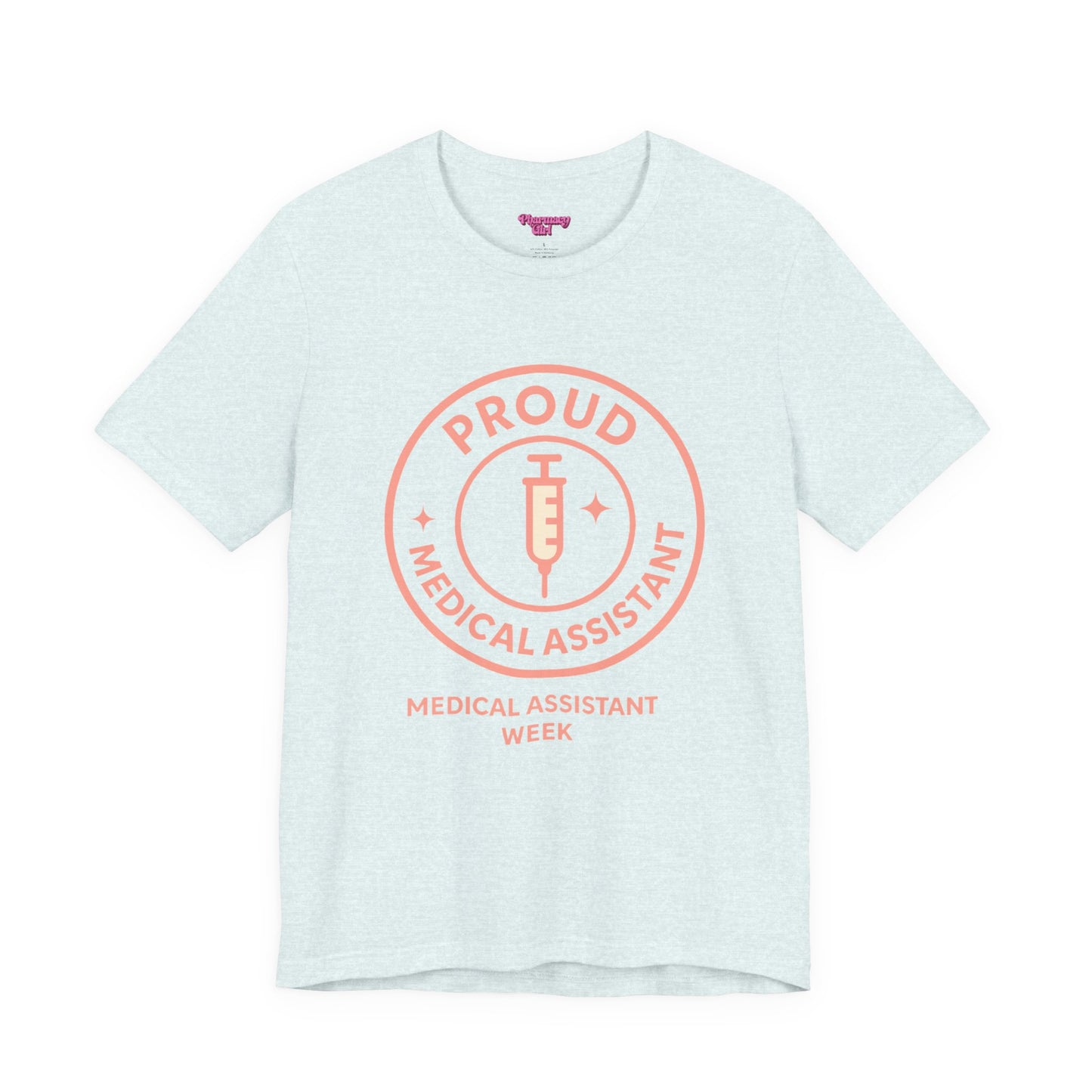 Pharmacy Girl “Proud Medical Assistant” Tee