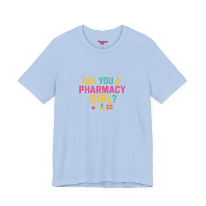 Pharmacy Girl "Are You A Pharmacy Girl?" Tee