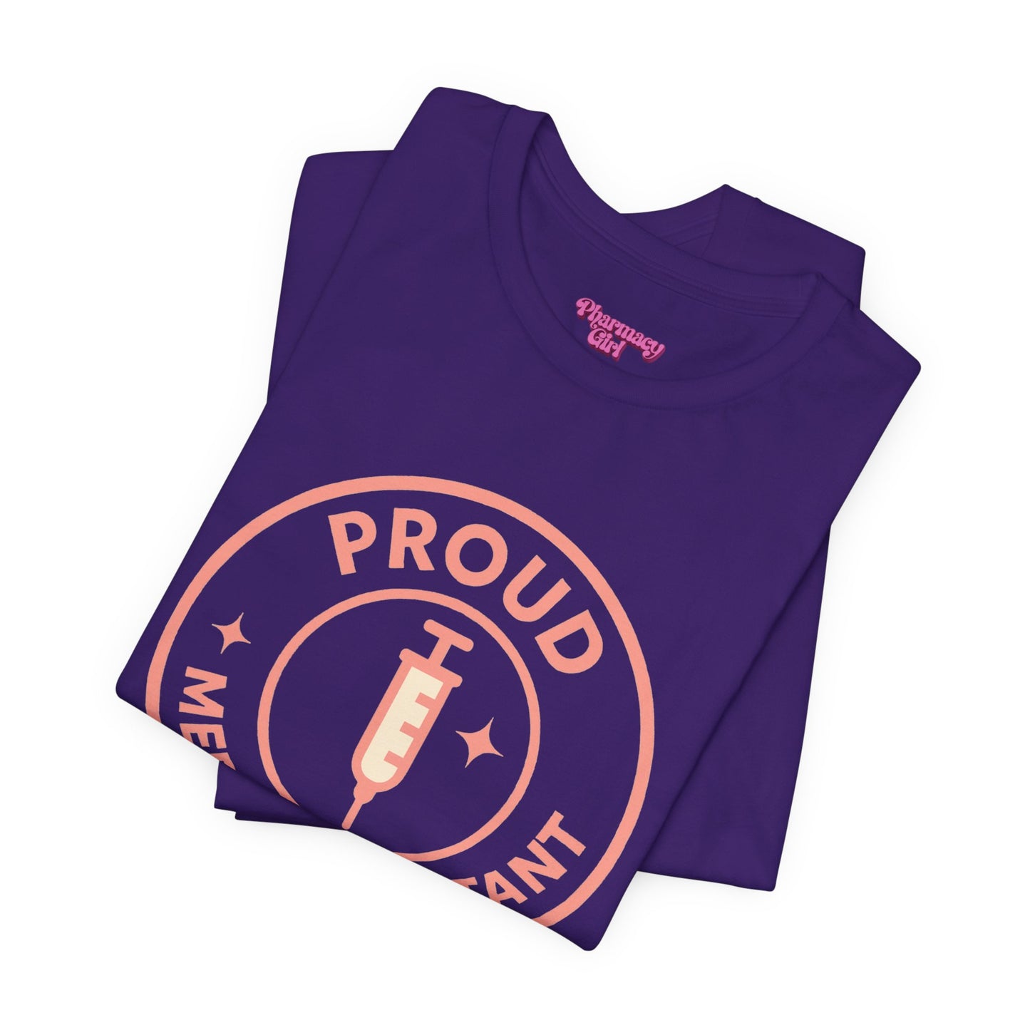 Pharmacy Girl “Proud Medical Assistant” Tee